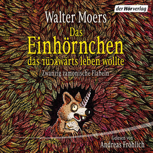 Hoerbuch Das Einhörnchen, das rückwärts leben wollte - Walter Moers - Andreas Fröhlich