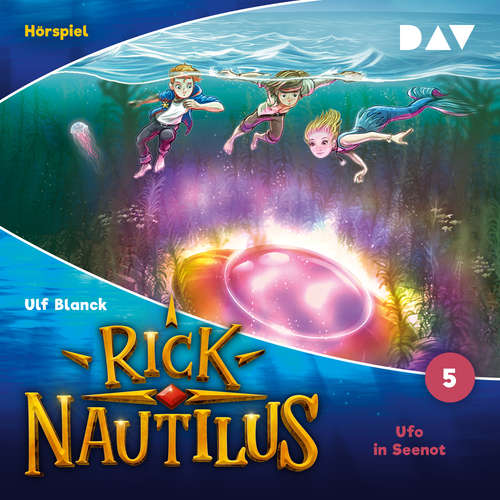 Hoerbuch Rick Nautilus, Folge 5: Ufo in Seenot - Ulf Blanck - Oliver Rohrbeck