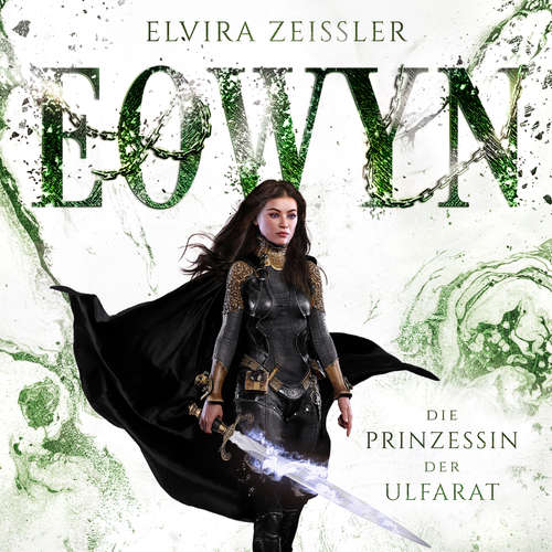 Hoerbuch Die Prinzessin der Ulfarat - Eowyn, Band 4 - Elvira Zeißler - Michaela Gaertner