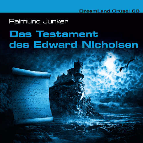 Hoerbuch Dreamland Grusel, Folge 63: Das Testament des Edward Nicholsen - Raimund Junker - Josephine Schmidt