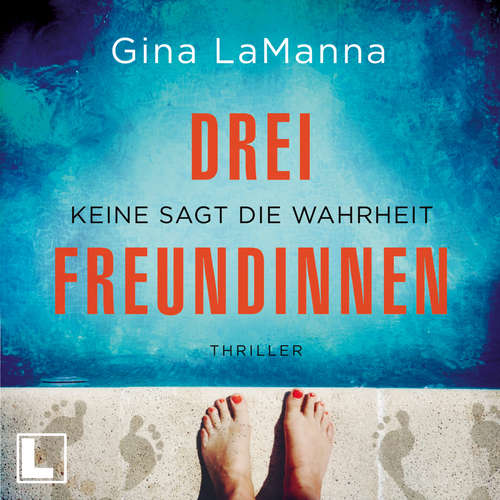 Hoerbuch Drei Freundinnen - Gina LaManna - Cornelia Prescher