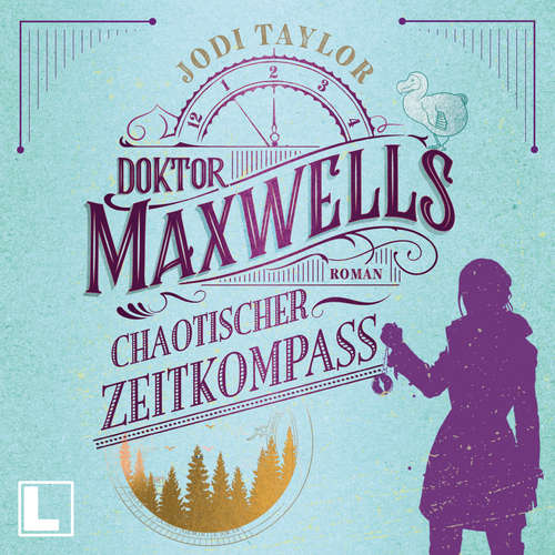 Hoerbuch Doktor Maxwells chaotischer Zeitkompass - Jodi Taylor - Sabine von Rosenberg-Lipinsky