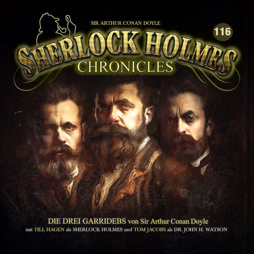 Hoerbuch Sherlock Holmes Chronicles, Folge 116: Die drei Garridebs - Sir Arthur Conan Doyle - Tom Jacobs