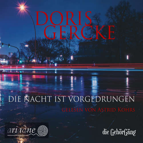 Hoerbuch Die Nacht ist vorgedrungen - Doris Gercke - Astrid Kohrs