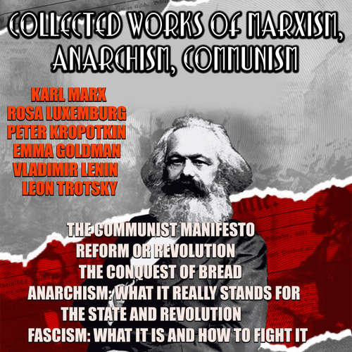 Audiobook Collected Works Of Marxism, Anarchism, Communism - Karl Marx - Peter Coates
