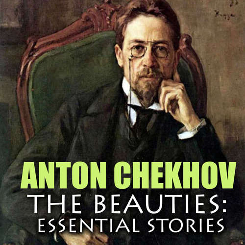 Audiobook The Beauties: Essential Stories - Anton Chekhov - Peter Coates