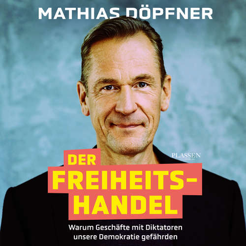 Hoerbuch Der Freiheitshandel - Mathias Döpfner - Mathias Döpfner