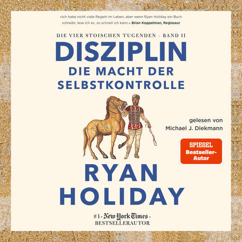 Hoerbuch Disziplin – die Macht der Selbstkontrolle - Ryan Holiday - Michael J. Diekmann