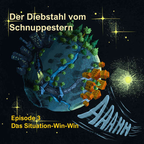 Hoerbuch Episode 3: Das Situation-Win-Win - Der Diebstahl vom Schnuppestern, Band 3 - Armin Moser - Armin Moser