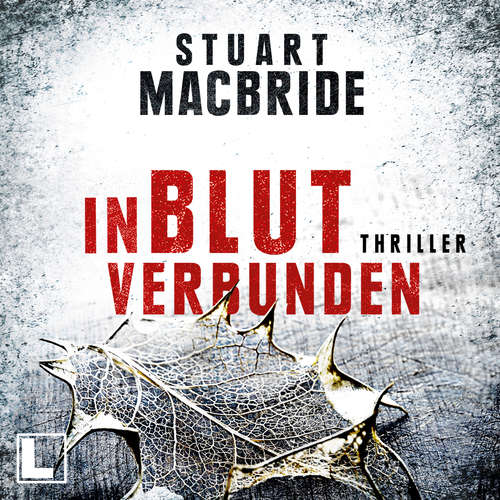 Hoerbuch In Blut verbunden - Detective Sergeant Logan McRae, Band 9 - Stuart MacBride - Erik Schäffler