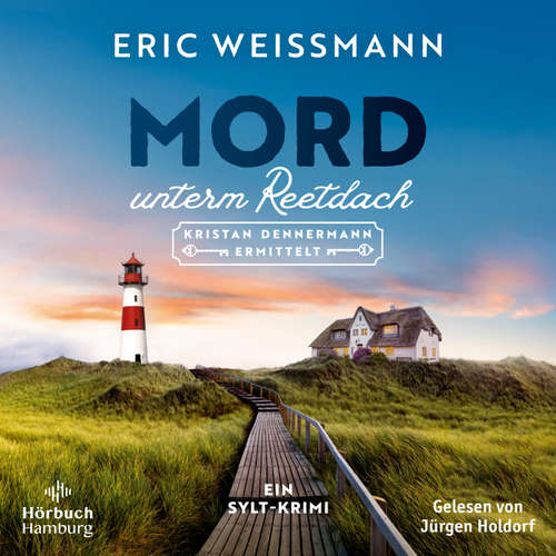 Hoerbuch Mord unterm Reetdach - Eric Weißmann - Jürgen Holdorf