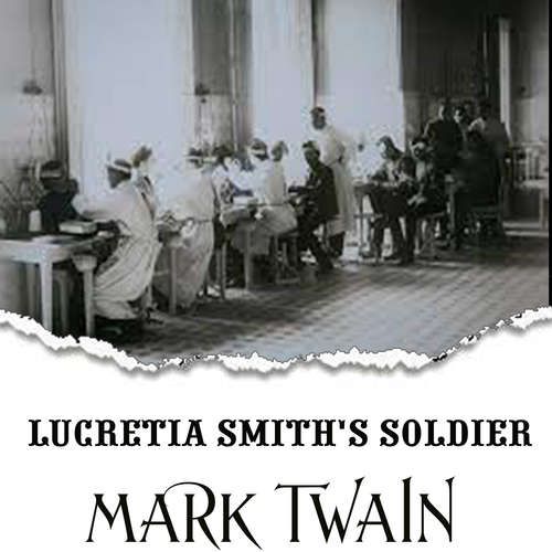 Audiobook Lucretia Smith's Soldier - Mark Twain - Mark Bowen