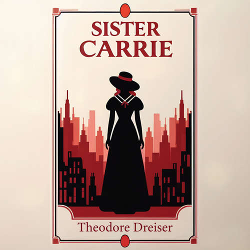 Audiobook Sister Carrie - Theodore Dreiser - Jason Smith