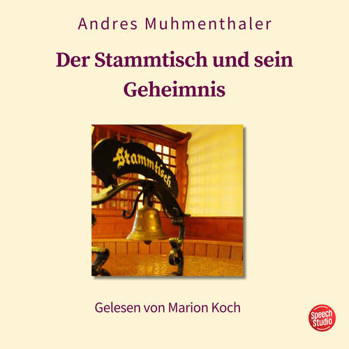 Hoerbuch Der Stammtisch und sein Geheimnis - Andres Muhmenthaler - Marion Koch