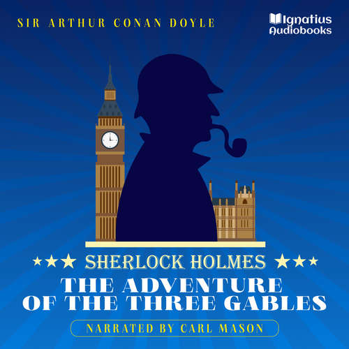 Audiobook The Adventure of the Three Gables - Sir Arthur Conan Doyle - Carl Mason