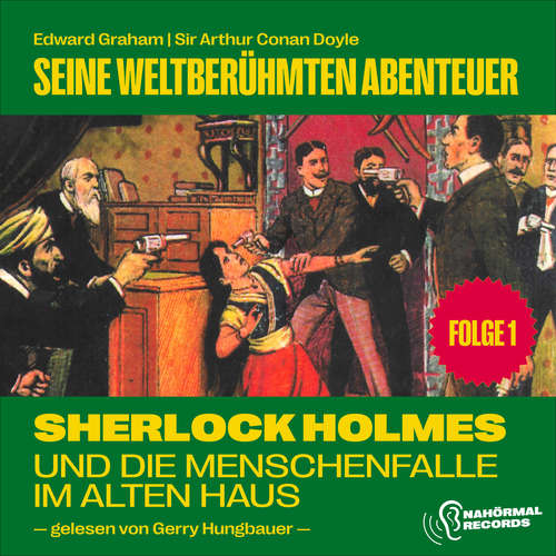 Hoerbuch Sherlock Holmes und die Menschenfalle im alten Haus (Seine weltberühmten Abenteuer, Folge 1) - Sir Arthur Conan Doyle - Gerry Hungbauer