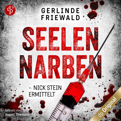 Hoerbuch Seelennarben - Nick Stein ermittelt-Reihe, Band 1 - Gerlinde Friewald - August Thiemann