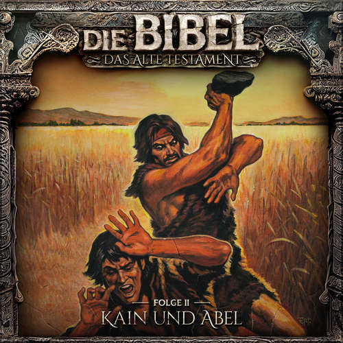 Hoerbuch Die Bibel, Altes Testament, Folge 2: Kain und Abel - Aikaterini Maria Schlösser - Marios Gavrilis