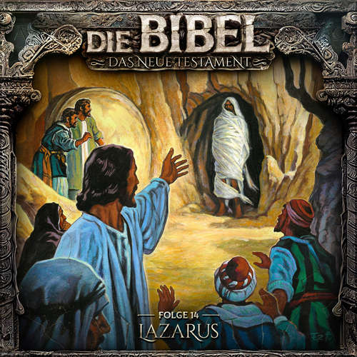 Hoerbuch Die Bibel, Neues Testament, Folge 14: Lazarus - Aikaterini Maria Schlösser - Sara Wegner