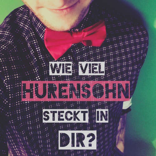 Hurensohn Podcast - Der Weg zu deinem inneren Hurensohn