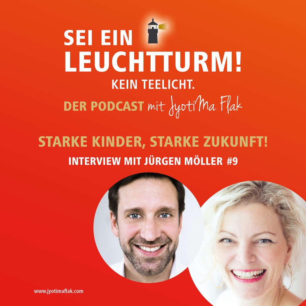 Starke Kinder, starke Zukunft! Interview mit Jürgen Möller #9
