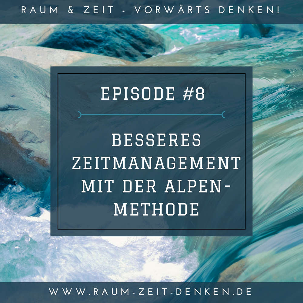 Besseres Zeitmanagement mit der ALPEN-Methode