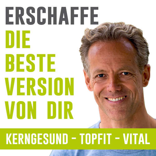 Erschaffe die beste Version von dir: Gesundheit, Ernährung, Fitness, Entspannung, Abnehmen