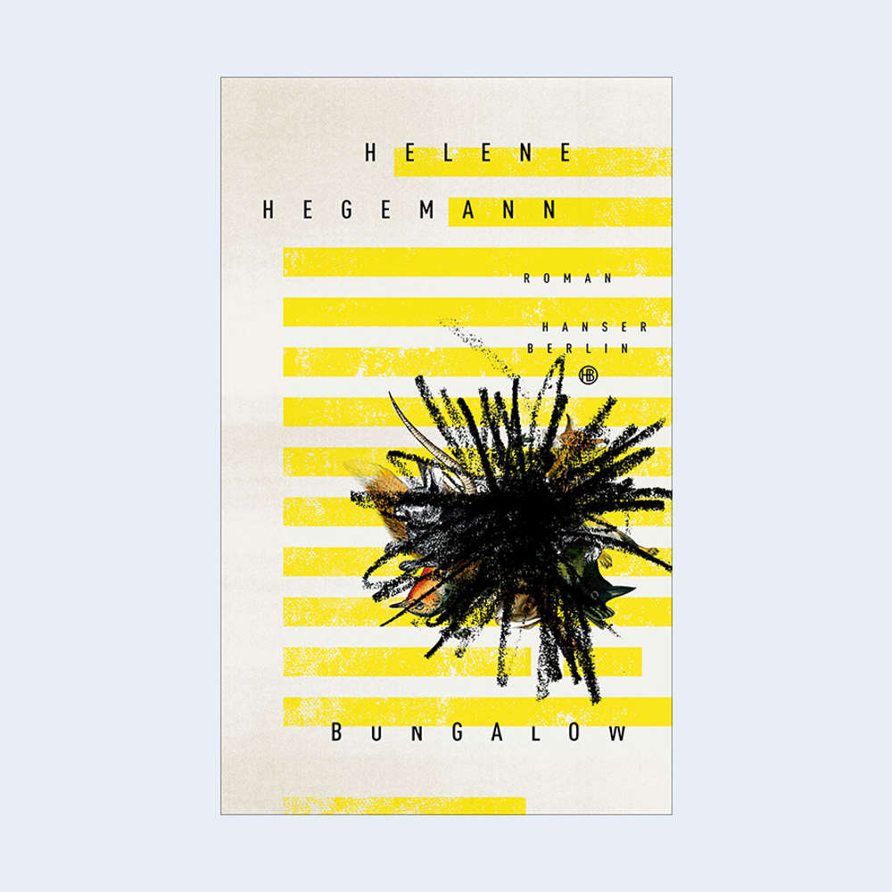 Helene Hegemann: "Bungalow"