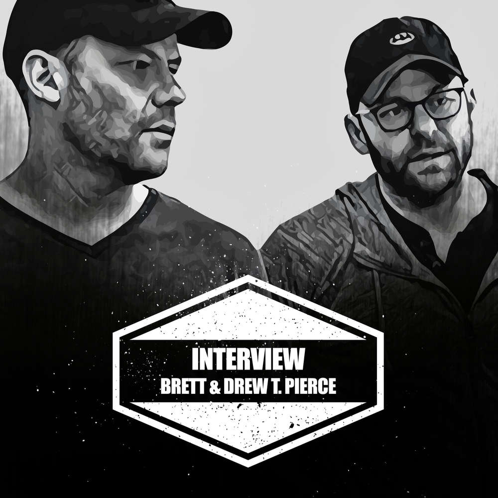 Interview mit Brett & Drew T. Pierce
