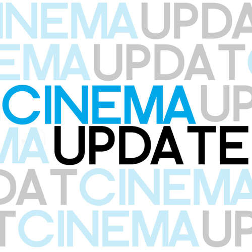 Cinema Update