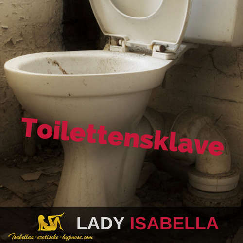 Hörprobe "Toilettensklave" by Lady Isabella