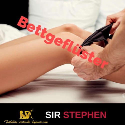 Bettgeflüster mit Sir Stephen - Hörprobe