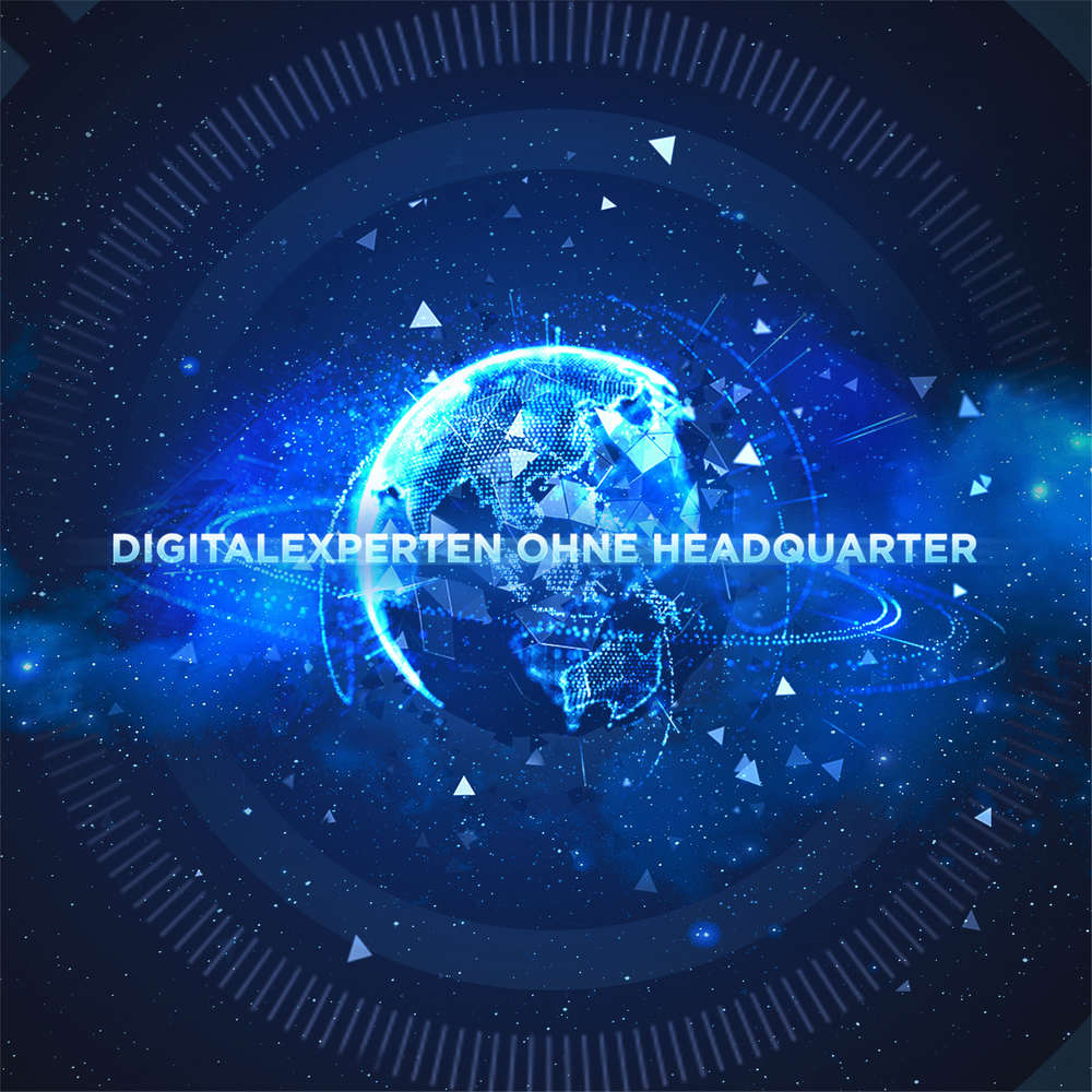 Digitalexperten ohne Headquarter