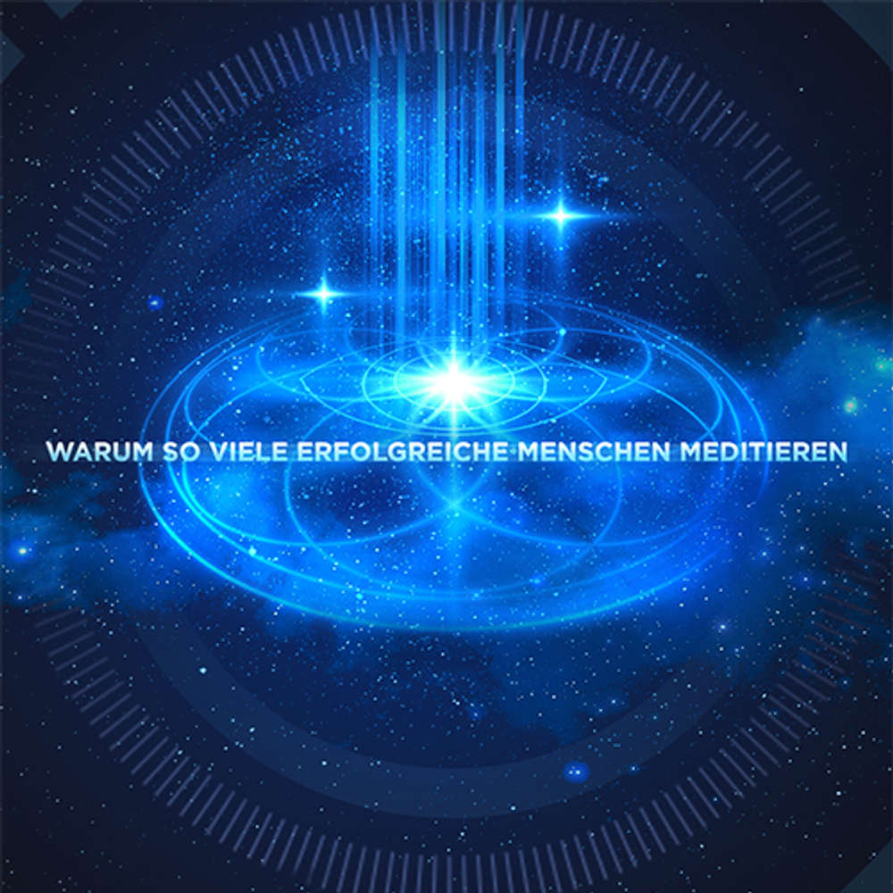 Warum so viele erfolgreiche Menschen meditieren