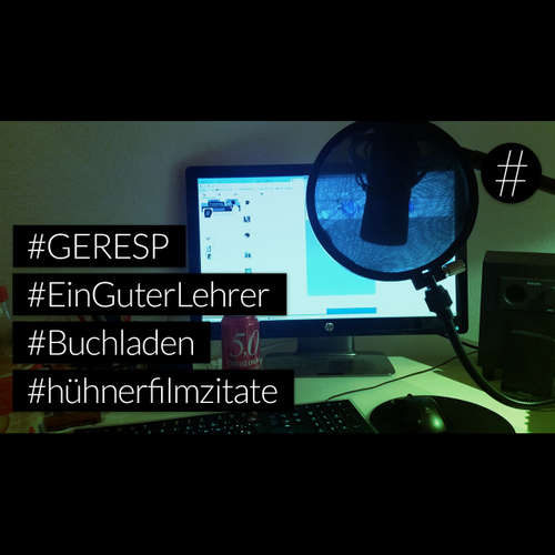 #nohashtag 042 #GERESP | #EinGuterLehrer | #Puppenstars | #Buchladen | #hühnerfilmzitate