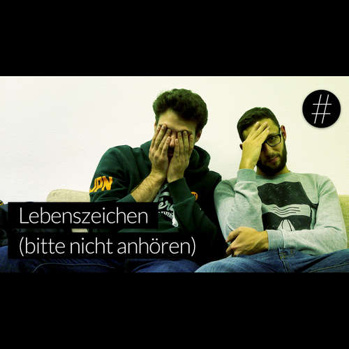 #nohashtag Lebenszeichen – (bitte nicht anhören)