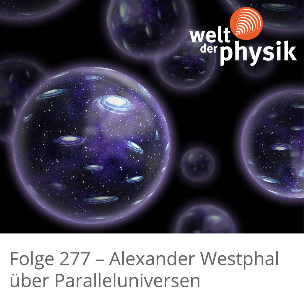 Episode Folge 277 – Paralleluniversen of the Welt der Physik | Podcast ...