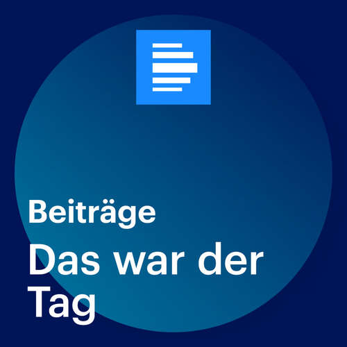 Das war der Tag - Deutschlandfunk