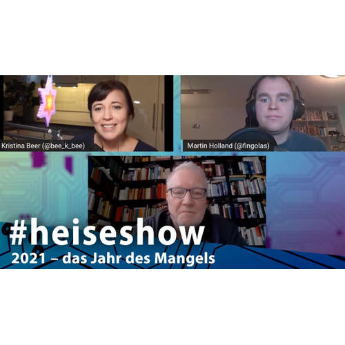 2021 – das Jahr des Mangels | #heiseshow
