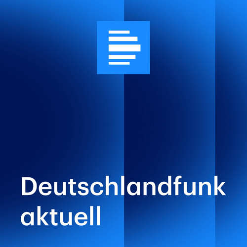 Deutschlandfunk aktuell - Deutschlandfunk