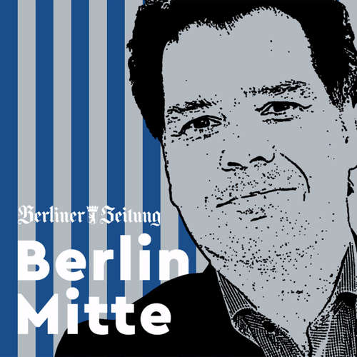 Berlin Mitte - Hier spricht der Chefredakteur