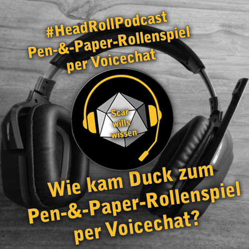 Episode 3 - Scar wills wissen - "Wie kam Duck zum Pen-&-Paper-Rollenspiel per Voicechat?"
