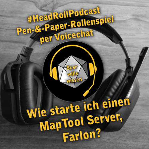 Episode 20 - Scar wills wissen - "Wie starte ich einen MapTool Server, Farlon?"