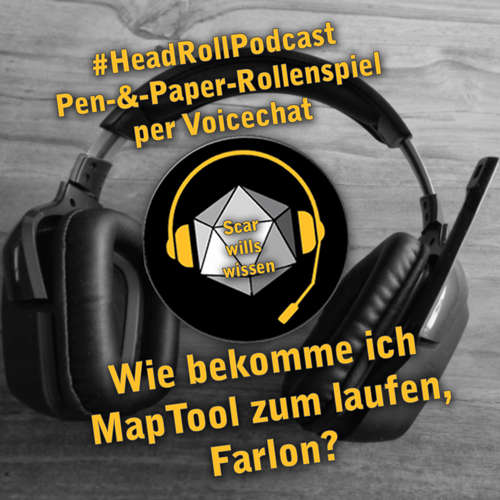Episode 19 - Scar wills wissen - "Wie bekomme ich MapTool zum laufen, Farlon?"
