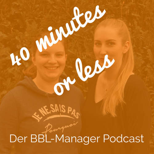 40 minutes or less - der BBL-Manager Podcast