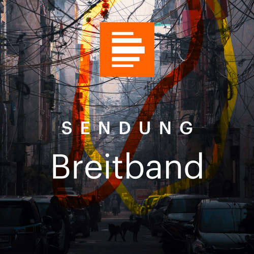 Breitband - Medien und digitale Kultur (ganze Sendung) - Deutschlandfunk Kultur