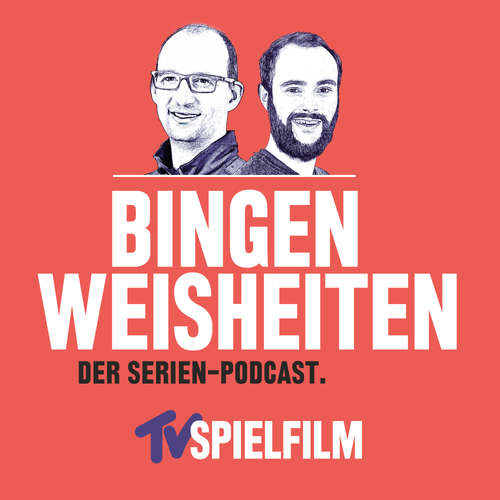 Bingenweisheiten - Der Serien-Podcast für Netflix, Amazon Prime und TV