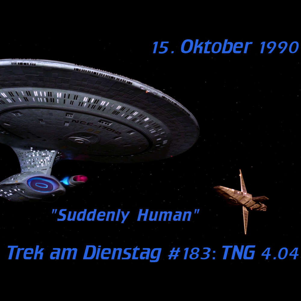 #183: Suddenly Human (TNG 4.04)