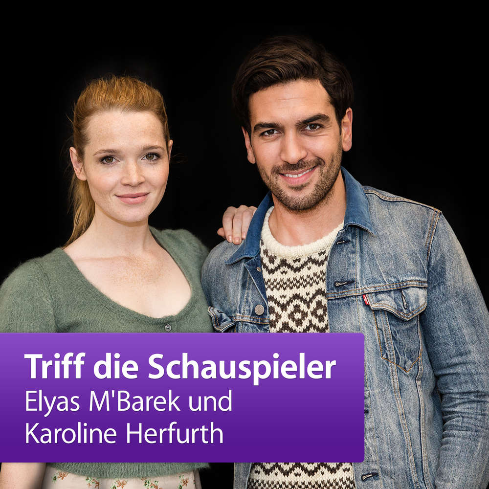 Elyas M'Barek und Karoline Herfurth: Triff die Schauspieler