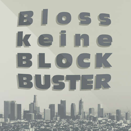 Bloss keine Blockbuster